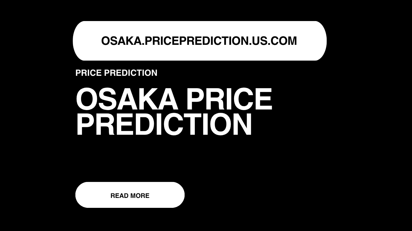 Osaka Price Prediction | OSAK Forecast 2025, 2030, 2040